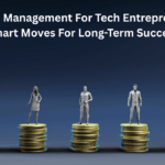 Wealth Management for Tech Entrepreneurs: Smart Moves for Long-Term Success
